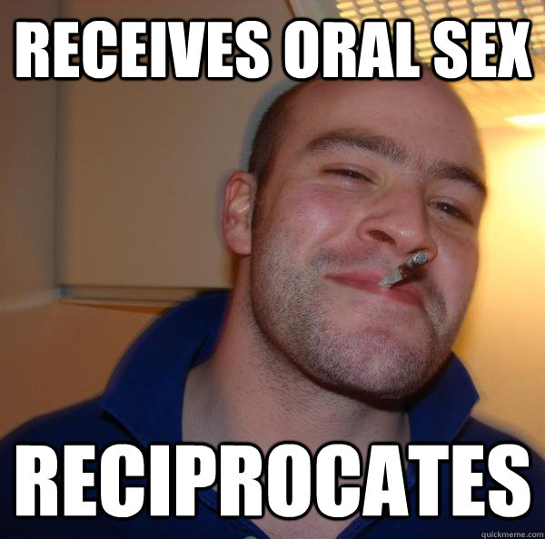 Receives Oral Sex Reciprocates Misc Quickmeme