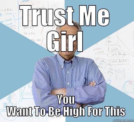 Engineering Exams - TRUST ME GIRL YOU WANT TO BE HIGH FOR THIS Engineering Professor