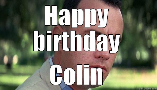 HAPPY BIRTHDAY COLIN Offensive Forrest Gump