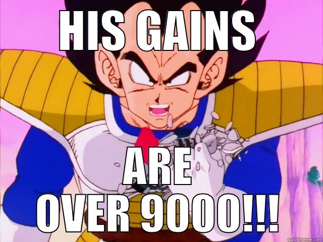 Dem gains - HIS GAINS ARE OVER 9000!!! Misc