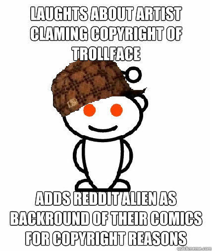 LAUGHTS ABOUT ARTIST CLAMING COPYRIGHT OF TROLLFACE ADDS REDDIT ALIEN AS BACKROUND OF THEIR COMICS FOR COPYRIGHT REASONS  