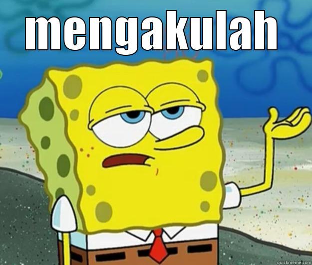 MENGAKULAH  Tough Spongebob