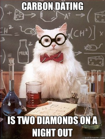 CARBON DATING IS TWO DIAMONDS ON A NIGHT OUT  Chemistry Cat