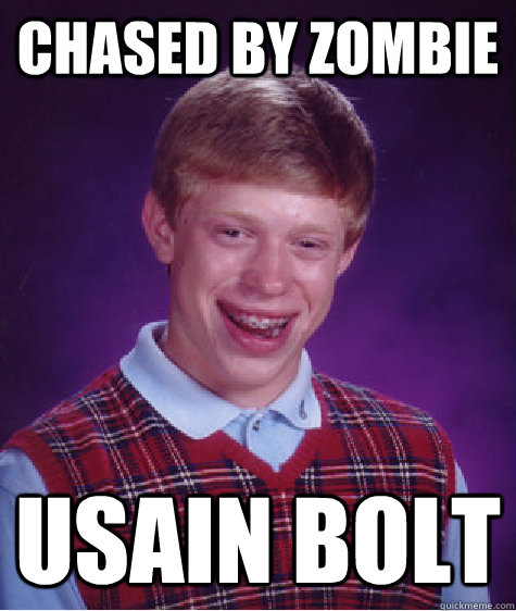 CHASED BY ZOMBIE USAIN BOLT - CHASED BY ZOMBIE USAIN BOLT  Bad Luck Brian