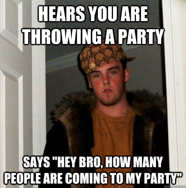 Hears you are throwing a party Says 