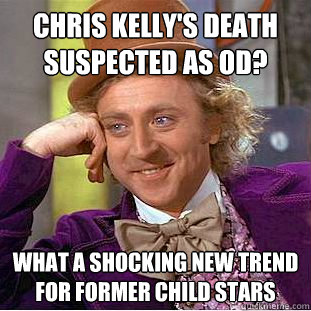 Chris kelly's death suspected as OD? what a shocking new trend for former child stars  Condescending Wonka