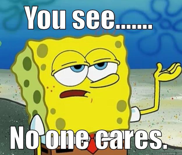 LO LOL LOL - YOU SEE....... NO ONE CARES. Tough Spongebob