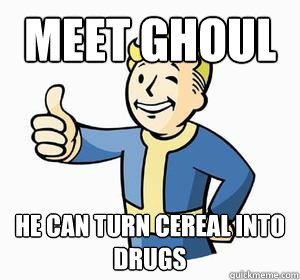 Meet ghoul He can turn cereal into drugs  Vault Boy