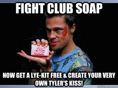 FIght CLub soap now get a lye-kit free & create your very own tyler's kiss!  Fight Club Soap