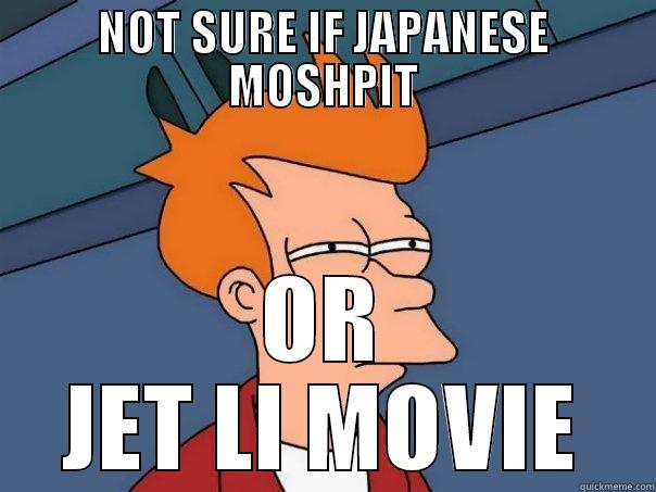 maximum the hormone - NOT SURE IF JAPANESE MOSHPIT OR JET LI MOVIE Futurama Fry