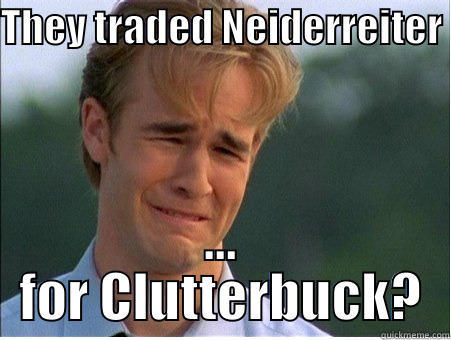 Islanders fans  - THEY TRADED NEIDERREITER  ... FOR CLUTTERBUCK? 1990s Problems