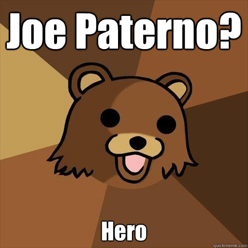 Joe Paterno? Hero  Pedobear