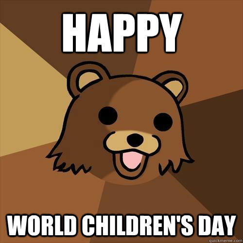 HAPPY WORLD CHILDREN'S DAY  Pedobear