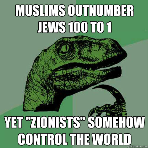 Muslims outnumber jews 100 to 1 yet 