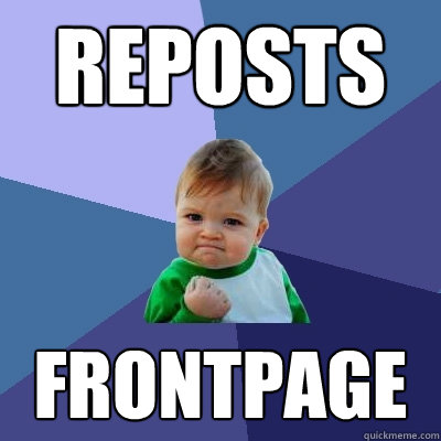 reposts frontpage - reposts frontpage  Success Kid