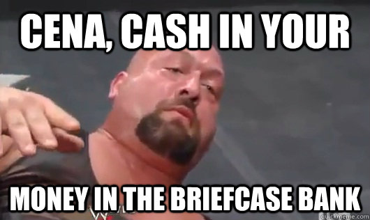 Cena, Cash in your Money in the briefcase bank  