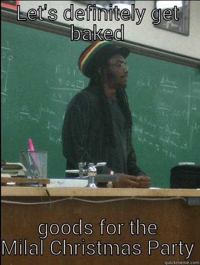 LET'S DEFINITELY GET BAKED GOODS FOR THE MILAL CHRISTMAS PARTY Rasta Science Teacher