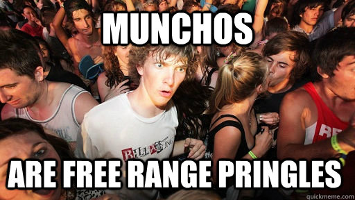 Munchos are free range Pringles - Munchos are free range Pringles  Sudden Clarity Clarence