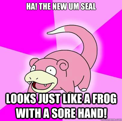 Ha! The new UM seal  Looks just like a frog with a sore hand!  Slowpoke