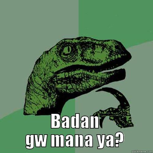 goat fire -  BADAN GW MANA YA? Philosoraptor