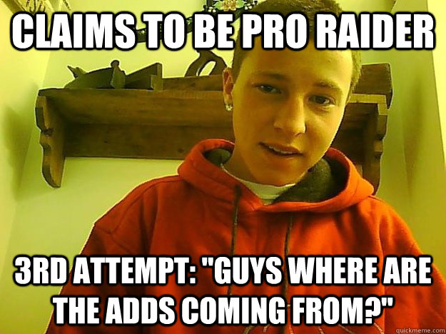 claims to be pro raider 3rd attempt: 