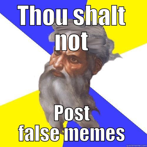 THOU SHALT NOT POST FALSE MEMES Advice God