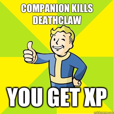 Companion kills deathclaw You get XP  Fallout new vegas