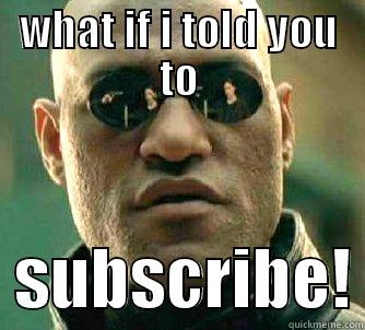 WHAT IF I TOLD YOU TO   SUBSCRIBE! Matrix Morpheus