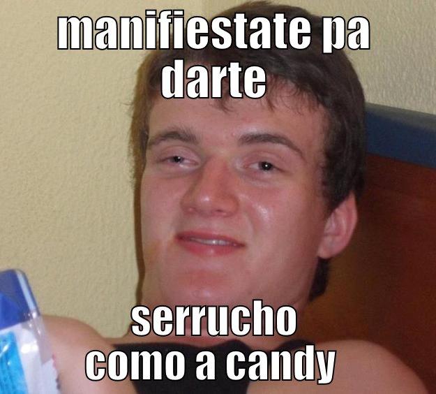 xd xd - MANIFIESTATE PA DARTE SERRUCHO COMO A CANDY  10 Guy