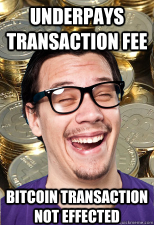 underpays transaction fee bitcoin transaction not effected  Bitcoin user not affected