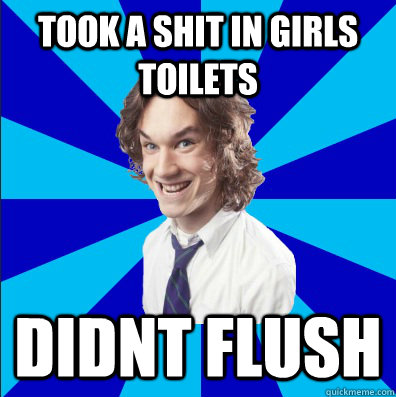 Took a shit in girls toilets Didnt flush - Took a shit in girls toilets Didnt flush  Big Foig Lloyd