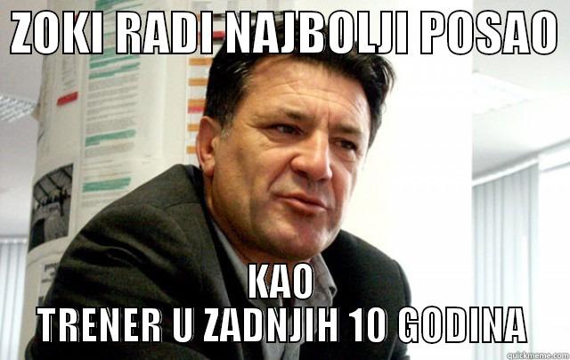  ZOKI RADI NAJBOLJI POSAO  KAO TRENER U ZADNJIH 10 GODINA Misc