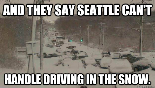 And they say Seattle can't handle driving in the snow. - And they say Seattle can't handle driving in the snow.  Misc