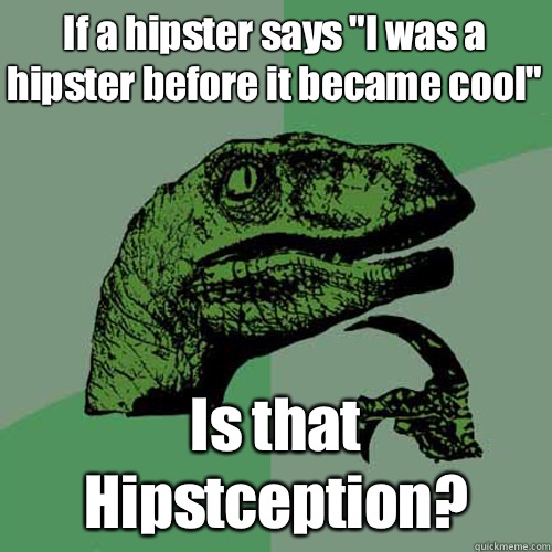 If a hipster says 