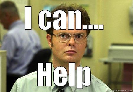 I CAN.... HELP Schrute