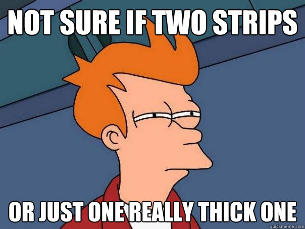 Not sure if two strips or just one really thick one - Not sure if two strips or just one really thick one  Futurama Fry