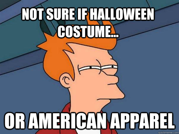 NOT SURE IF HALLOWEEN COSTUME... OR AMERICAN APPAREL  Futurama Fry