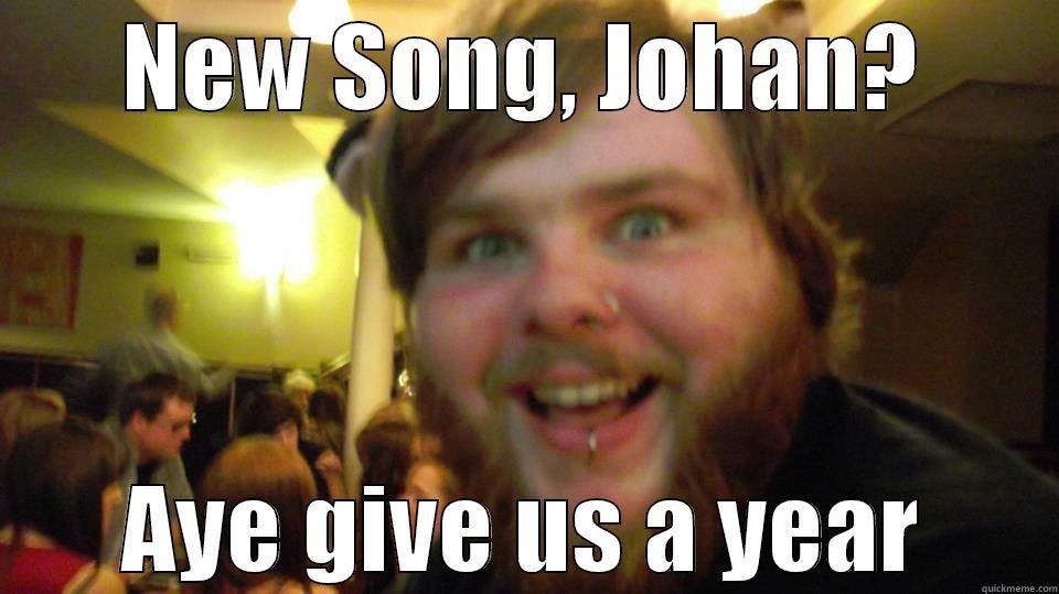 Why!?!?!?! poopshooooot - NEW SONG, JOHAN? AYE GIVE US A YEAR Misc