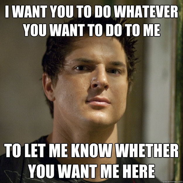 I want you to do whatever you want to do to me to let me know whether you want me here  Ghost Adventures