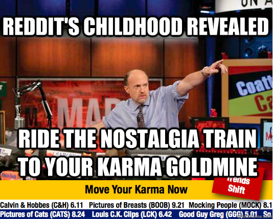 reddit's childhood revealed ride the nostalgia train to your karma goldmine  Mad Karma with Jim Cramer