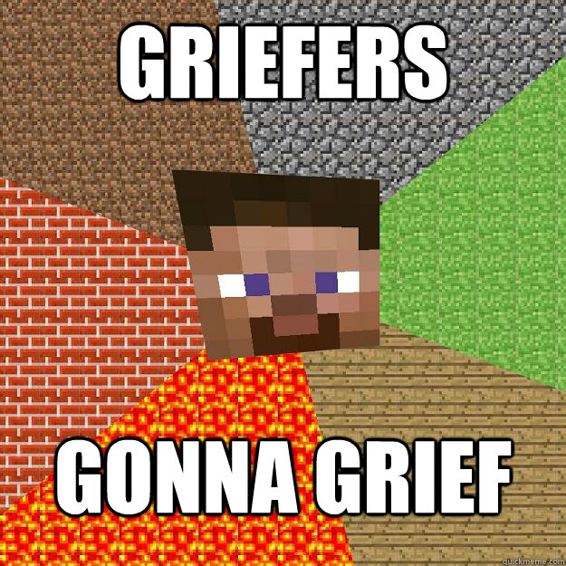 GRIEFERS GONNA GRIEF  Minecraft