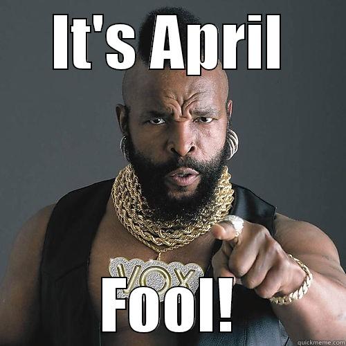 IT'S APRIL FOOL! Misc