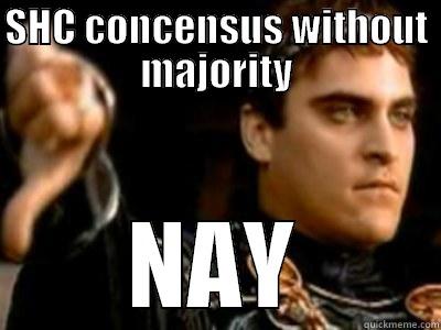 SHC CONSENSUS WITHOUT MAJORITY NAY Downvoting Roman