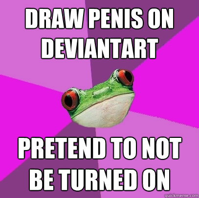 draw penis on deviantart pretend to not be turned on - draw penis on deviantart pretend to not be turned on  Foul Bachelorette Frog