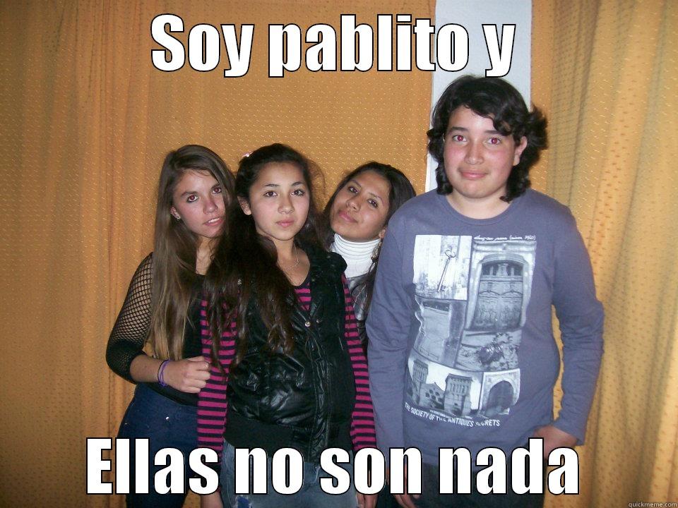 SOY PABLITO Y ELLAS NO SON NADA Misc