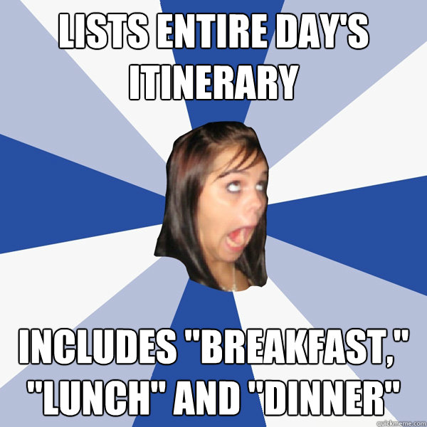 Lists entire day's itinerary includes 