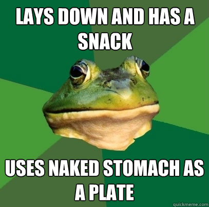 lays down and has a snack uses naked stomach as a plate - lays down and has a snack uses naked stomach as a plate  Foul Bachelor Frog