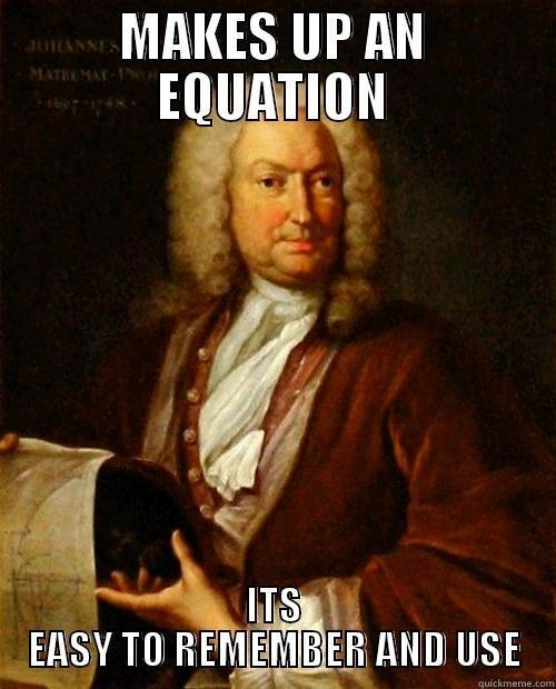 good guy bernoulli - MAKES UP AN EQUATION ITS EASY TO REMEMBER AND USE Misc