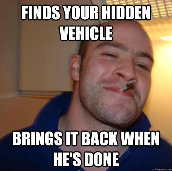 finds your hidden vehicle brings it back when he's done - finds your hidden vehicle brings it back when he's done  Misc