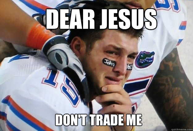 Dear Jesus Don't Trade Me - Dear Jesus Don't Trade Me  Crying Tim Tebow